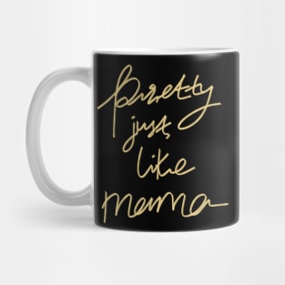 Pretty like mama Mug